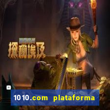 1010.com plataforma de jogos